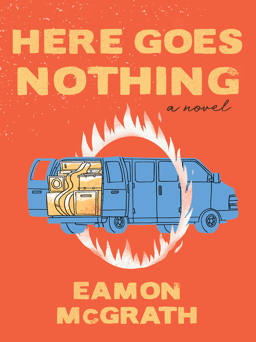 Title details for Here Goes Nothing by Eamon McGrath - Available